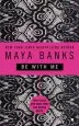 Audiobook Be With me author Maya Banks