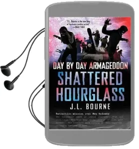 Day by day Armageddon: Shattered Hourglass Audiobook download free by J. L. Bourne