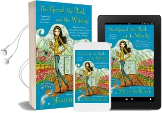 The Good, the bad and the Witchy: A Wishcraft Mystery Audiobook download free by Heather Blake