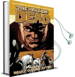 The Walking Dead: Volume 18: What Comes After Audiobook download free by Robert Kirkman