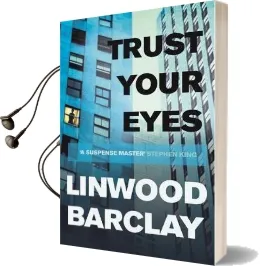 Trust Your Eyes Audiobook download free by Linwood Barclay