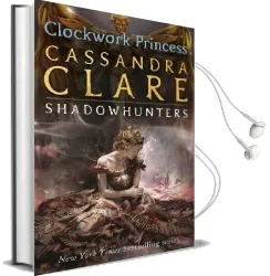 The Infernal Devices 3: Clockwork Princess Audiobook download free by Cassandra Clare