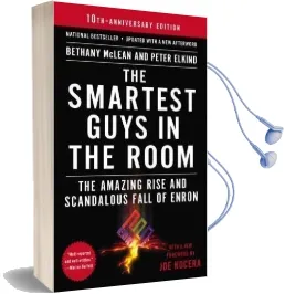 The Smartest Guys in the Room: The Amazing Rise and Scandalous Fall of Enron Audiobook download free by Ms Bethany Mclean