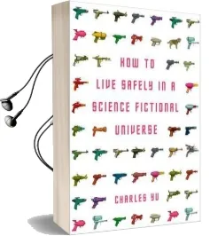 How to Live Safely in a Science Fictional Universe Audiobook download free by Charles Yu