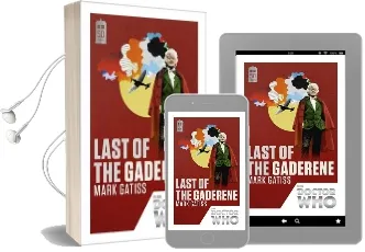 Doctor Who: Last of the Gaderene: 50Th Anniversary Edition Audiobook download free by Mark Gatiss
