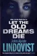 Audiobook Let the old Dreams die author John Ajvide Lindqvist