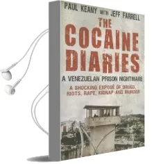 The Cocaine Diaries: A Venezuelan Prison Nightmare Audiobook download free by Jeff Farrell