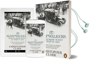 The Sleepwalkers: How Europe Went to war in 1914 Audiobook download free by Christopher Clark