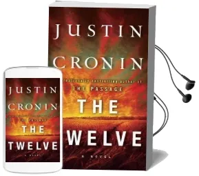 The Passage Trilogy 2. the Twelve: A Novel Audiobook download free by Justin Cronin