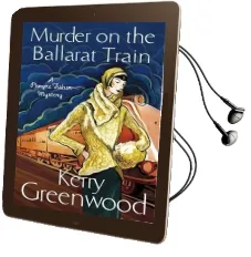 Murder on the Ballarat Train: Miss Phryne Fisher Investigates Audiobook download free by Kerry Greenwood