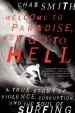 Audiobook Welcome to Paradise, now go to Hell: A True Story of Violence, Corruption, and the Soul of Surfing author Chas Smith
