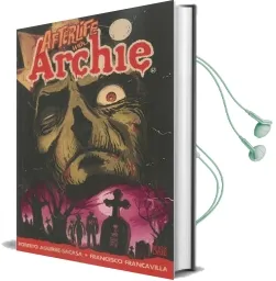 Afterlife With Archie: Escape From Riverdale Audiobook download free by Roberto Aguirre Sacasa