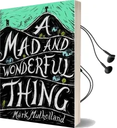 A mad and Wonderful Thing Audiobook download free by Mark Mulholland