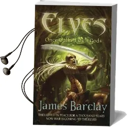 Elves: Once Walked With Gods Audiobook download free by James Barclay
