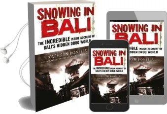 Snowing in Bali: The Incredible Inside Account of Bali'S Hidden Drug World Audiobook download free by Kathryn Bonella