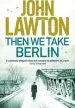 Audiobook Then we Take Berlin author John Lawton
