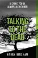 Audiobook Talking to the Dead: Fiona Griffiths Crime Thriller Series Book 1 author Harry Bingham