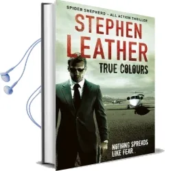 True Colours: The 10Th Spider Shepherd Thriller Audiobook download free by Stephen Leather