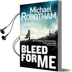 Bleed for me Audiobook download free by Michael Robotham