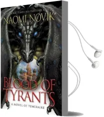 Blood of Tyrants Audiobook download free by Naomi Novik