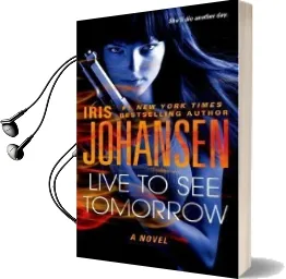 Live to see Tomorrow Audiobook download free by Iris Johansen