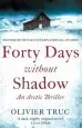 Audiobook Forty Days Without Shadow: An Arctic Thriller author Olivier Truc