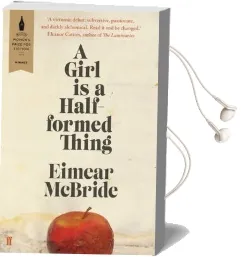 A Girl is a Half-Formed Thing Audiobook download free by Eimear Mcbride