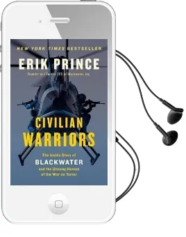 Civilian Warriors: The Inside Story of Blackwater and the Unsung Heroes of the war on Terror Audiobook download free by Erik Prince