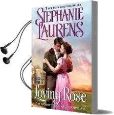 Loving Rose: The Redemption of Malcolm Sinclair Audiobook download free by Stephanie Laurens