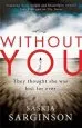 Audiobook Without you: An Emotionally Turbulent Thriller by Richard & Judy Bestselling Author author Saskia Sarginson