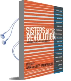 Sisters of the Revolution: A Femimist Speculative Fiction Anthology Audiobook download free by Jeff Vandermeer