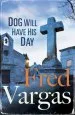 Audiobook Dog Will Have his day author Fred Vargas