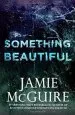 Audiobook Something Beautiful: A Novella author Jamie Mcguire