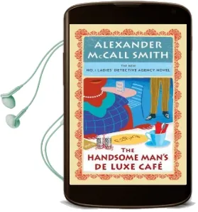 The Handsome Man'S Deluxe Cafe Audiobook download free by Alexander Mccall Smith