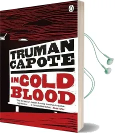 In Cold Blood: A True Account of a Multiple Murder and its Consequences Audiobook download free by Truman Capote