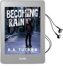 Becoming Rain: A Novel Audiobook download free by K. A. Tucker