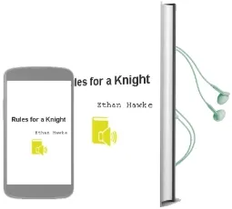 Rules for a Knight Audiobook download free by Ethan Hawke