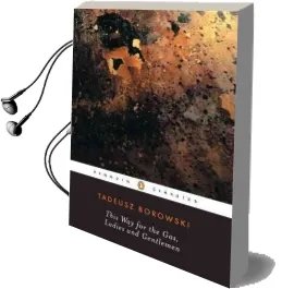 This way for the Gas, Ladies and Gentlemen Audiobook download free by Tadeusz Borowski