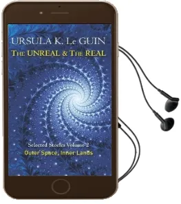 The Unreal and the Real Volume 2: Selected Stories of Ursula k. le Guin: Outer Space & Inner Lands Audiobook download free by Ursula K. Le Guin