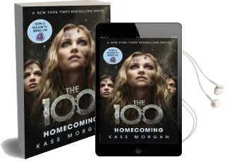 Homecoming: The 100 Book Three Audiobook download free by Kass Morgan