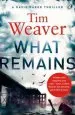 Audiobook What Remains: The Killer is Watching . . . in This Sinister Thriller author Tim Weaver