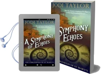A Symphony of Echoes: The Chronicles of st. Mary'S Series Audiobook download free by Jodi Taylor