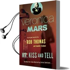 Veronica Mars (2): An Original Mystery by rob Thomas: Mr. Kiss and Tell Audiobook download free by Rob Thomas