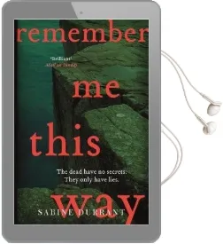 Remember me This way: A Dark, Twisty and Suspenseful Thriller From the Author of lie With me Audiobook download free by Sabine Durrant