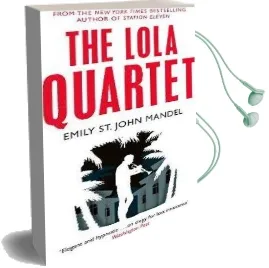 The Lola Quartet Audiobook download free by Emily St. John Mandel