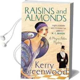 Raisins and Almonds: Miss Phryne Fisher Investigates Audiobook download free by Kerry Greenwood