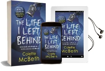 The Life i Left Behind: A Must-Read Taut and Twisty Psychological Thriller Audiobook download free by Colette Mcbeth