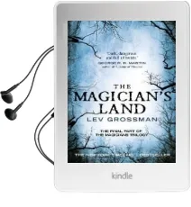 The Magician'S Land: (Book 3) Audiobook download free by Lev Grossman