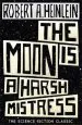 Audiobook The Moon is a Harsh Mistress author Robert A. Heinlein