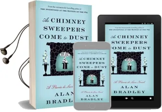 As Chimney Sweepers Come to Dust: A Flavia de Luce Novel Audiobook download free by Alan Bradley